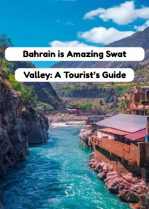 Bahrain Swat Valley: Travel Guide